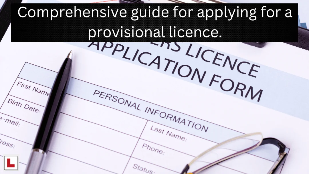 comprehensive guide for applying for a provisional licence